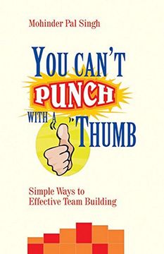 portada You Can't Punch with a Thumb: Simple Ways to Effective Team Building