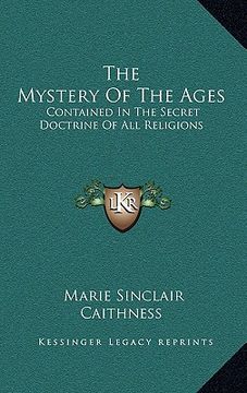 portada the mystery of the ages: contained in the secret doctrine of all religions (en Inglés)