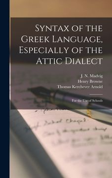 portada Syntax of the Greek Language, Especially of the Attic Dialect: for the Use of Schools