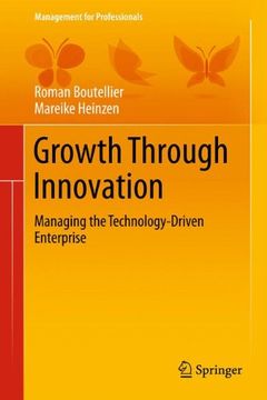 portada Growth Through Innovation: Managing The Technology-driven Enterprise (management For Professionals) (en Inglés)