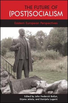 portada The Future of (Post)Socialism: Eastern European Perspectives (en Inglés)