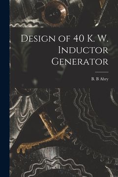 portada Design of 40 K. W. Inductor Generator (in English)