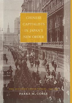 portada Chinese Capitalists in Japan's new Order: The Occupied Lower Yangzi, 1937-1945 (en Inglés)