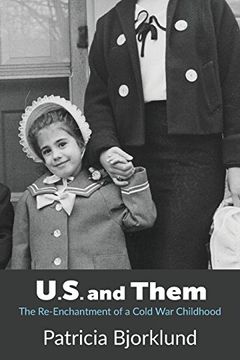 portada U.S. and Them: The Re-Enchantment of a Cold War Childhood