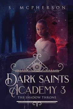 portada Dark Saints Academy 3: The Shadow Throne (en Inglés)