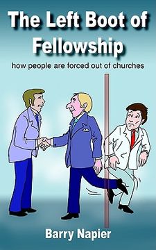 portada the left boot of fellowship: how people are forced out of churches (en Inglés)