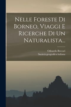 portada Nelle Foreste Di Borneo, Viaggi E Ricerche Di Un Naturalista... (en Italiano)
