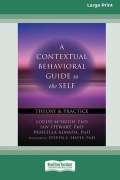 portada A Contextual Behavioral Guide to the Self: Theory and Practice (16pt Large Print Edition) (en Inglés)