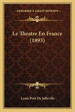 portada Le Theatre En France (1893) (en Francés)