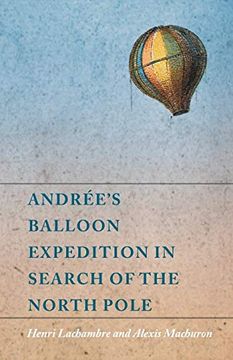 portada Andrée'S Balloon Expedition in Search of the North Pole (en Inglés)