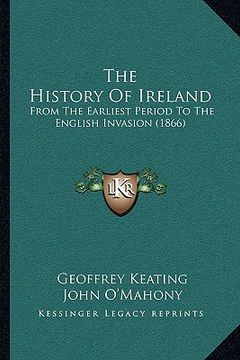 portada the history of ireland: from the earliest period to the english invasion (1866)