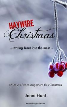 portada Haywire Christmas: Inviting Jesus Into the Mess (en Inglés)