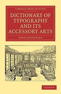 portada Dictionary of Typography and its Accessory Arts Paperback (Cambridge Library Collection - History of Printing, Publishing and Libraries) (en Inglés)