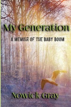 portada My Generation: A Memoir of the Baby Boom (en Inglés)