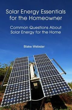 portada Solar Energy Essentials for the Homeowner: Solar Energy Essentials for the Homeowner: Common Questions about Solar Energy for the Home (en Inglés)