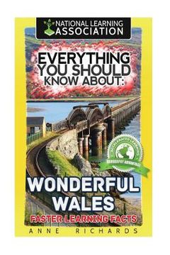 portada Everything You Should Know About: Wonderful Wales Faster Learning Facts (en Inglés)