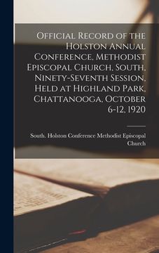 portada Official Record of the Holston Annual Conference, Methodist Episcopal Church, South, Ninety-seventh Session, Held at Highland Park, Chattanooga, Octob