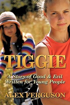 tiggie,a story of good & evil written for young people