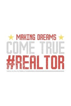 portada Making Dreams Come True #Realtor: 120 Pages I 6x9 I Karo I Funny Salesperson, Realtor & Mortage Gifts (en Inglés)