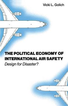 portada The Political Economy of International Air Safety: Design for Disaster? (en Inglés)