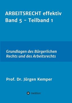 portada ARBEITSRECHT effektiv Band 5 - Teilband 1: Grundlagen des Bürgerlichen Rechts und des Arbeitsrechts (in German)