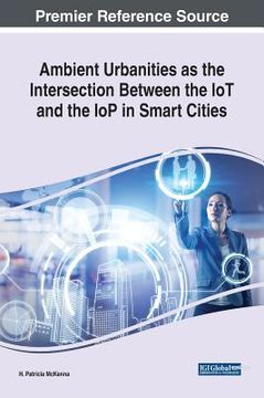 portada Ambient Urbanities as the Intersection Between the IoT and the IoP in Smart Cities (en Inglés)