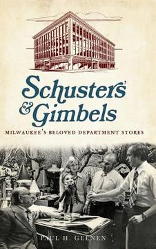 portada Schuster's & Gimbels: Milwaukee's Beloved Department Stores (en Inglés)