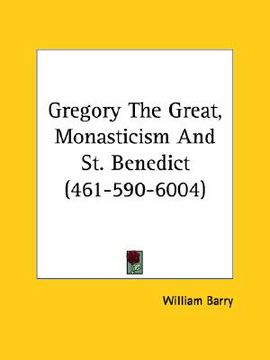 portada gregory the great, monasticism and st. benedict (461-590-6004) (in English)
