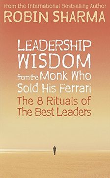 portada Leadership Wisdom From the Monk who Sold his Ferrari: The 8 Rituals of the Best Leaders (en Inglés)