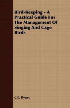 portada bird-keeping - a practical guide for the management of singing and cage birds (en Inglés)