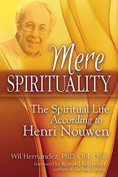 portada Mere Spirituality: The Spiritual Life According to Henri Nouwen (en Inglés)