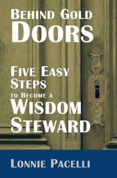 portada Behind Gold Doors-Five Easy Steps to Become a Wisdom Steward (in English)