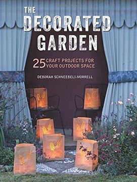 portada The Decorated Garden: 25 craft projects for your outdoor space