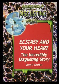 portada Ecstasy and Your Heart: The Incredibly Disgusting Story (en Inglés)