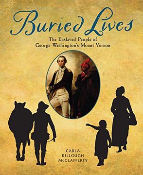 portada Buried Lives: The Enslaved People of George Washington's Mount Vernon (in English)