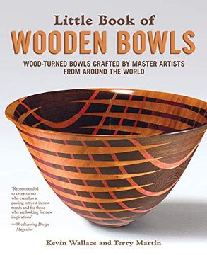portada Little Book of Wooden Bowls: Wood-Turned Bowls Crafted by Master Artists From Around the World (en Inglés)