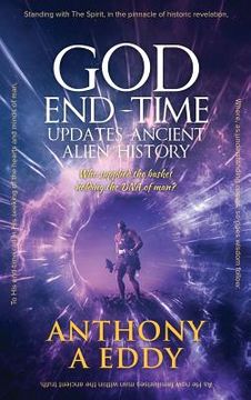 portada GOD End-Time Updates Ancient Alien History (in English)
