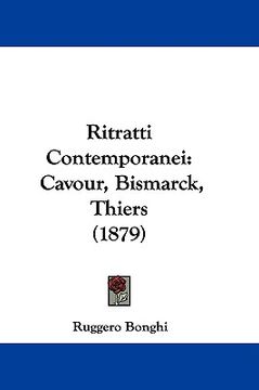 portada ritratti contemporanei: cavour, bismarck, thiers (1879)