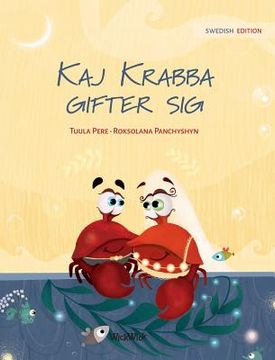 portada Kaj Krabba gifter sig: Swedish Edition of "Colin the Crab Gets Married" (en Sueco)