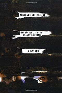 portada Midnight on the Line: The Secret Life of the U. Se -Mexico Border (in English)