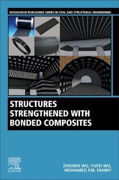 portada Structures Strengthened With Bonded Composites (Woodhead Publishing Series in Civil and Structural Engineering) (en Inglés)