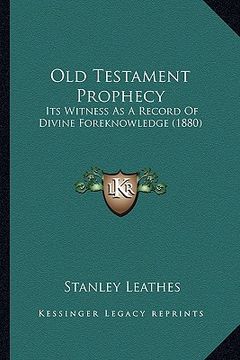 portada old testament prophecy: its witness as a record of divine foreknowledge (1880) (en Inglés)