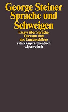 portada Sprache und Schweigen: Essays Über Sprache, Literatur und das Unmenschliche. (Suhrkamp Taschenbuch Wissenschaft) (in German)
