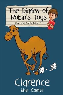 portada Clarence the Camel (The Diaries of Robin's Toys) (en Inglés)