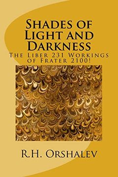 portada Shades of Light and Darkness: The Liber 231 Worlkings of Frater 2100! (en Inglés)