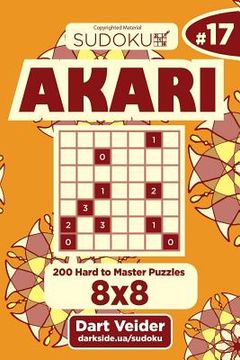 portada Sudoku Akari - 200 Hard to Master Puzzles 8x8 (Volume 17) (en Inglés)