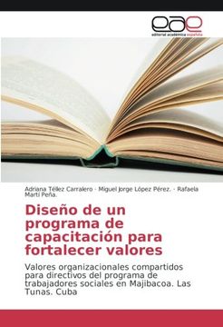 portada Diseño de un programa de capacitación para fortalecer valores: Valores organizacionales compartidos para directivos del programa de trabajadores sociales en Majibacoa. Las Tunas. Cuba