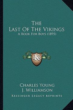 portada the last of the vikings: a book for boys (1895)