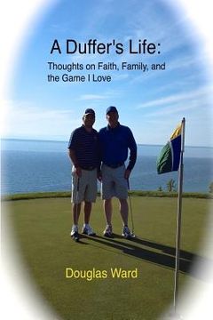 portada A Duffer's Life: : Thoughts on Faith, Family, and the Game I Love