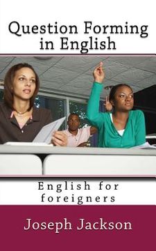 portada Question Forming in English: English for foreigners (in English)